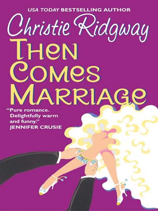 Title details for Then Comes Marriage by Christie Ridgway - Available